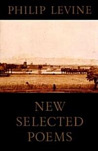 New Selected Poems of Philip Levine (Paperback)