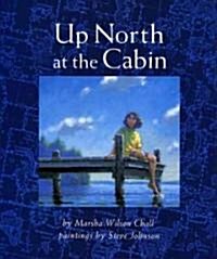 Up North at the Cabin (Hardcover)