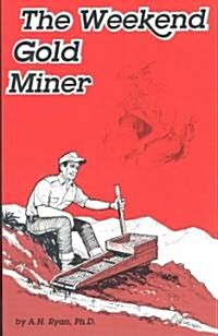 The Weekend Gold Miner (Paperback, Revised)