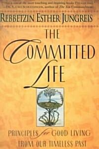 The Committed Life: Principles for Good Living from Our Timeless Past (Paperback)