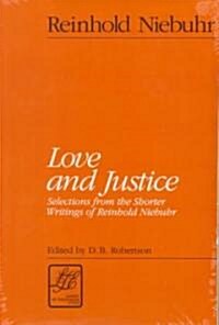 Love and Justice: Selections from the Shorter Writings of Reinhold Niebuhr (Paperback)