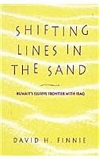 Shifting Lines in the Sand: Kuwaits Elusive Frontier with Iraq (Hardcover)