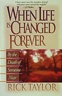 When Life Is Changed Forever (Paperback)