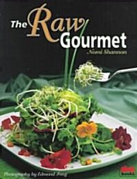 The Raw Gourmet: Simple Recipes for Living Well (Paperback)