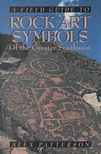 [중고] A Field Guide to Rock Art Symbols of the Greater Southwest (Paperback)