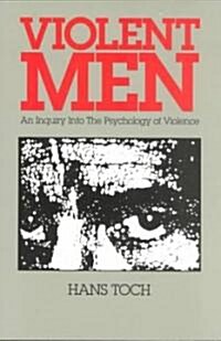 Violent Men: An Inquiry Into Tne Psychology of Violence (Paperback, 4th, Revised)