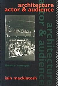 Architecture, Actor and Audience (Paperback)