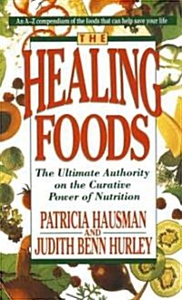 The Healing Foods: The Ultimate Authority on the Creative Power of Nutrition (Mass Market Paperback)