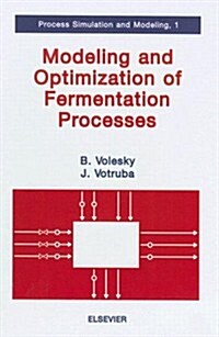 Modeling and Optimization of Fermentation Processes (Hardcover)