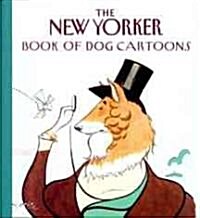 The New Yorker Book of Dog Cartoons (Hardcover, 1st)