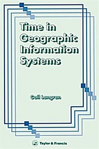 Time in Geographic Information Systems (Paperback)