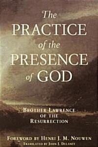 Practice of the Presence of God: Brother Lawrence of the Resurrection (Paperback)