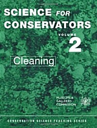 The Science For Conservators Series : Volume 2: Cleaning (Paperback, 2 ed)