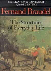 Civilization and Capitalism, 15th-18th Century, Vol. I: The Structure of Everyday Life (Paperback)