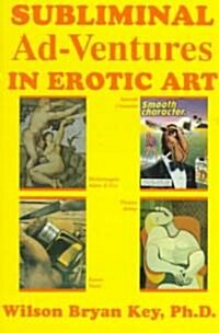 Subliminal Adventures in Erotic Art (Paperback)