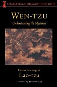 Wen-Tzu: Understanding the Mysteries: Further Teachings of Lao Tzu (Paperback)