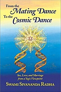From the Mating Dance to the Cosmic Dance (Paperback)