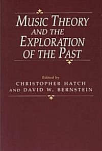 Music Theory and the Exploration of the Past (Paperback, 2)