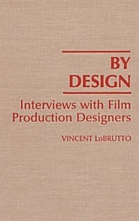 By Design: Interviews with Film Production Designers (Hardcover)