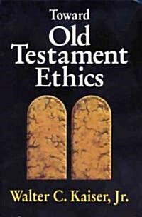 [중고] Toward Old Testament Ethics (Paperback)