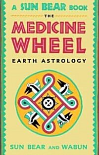 The Medicine Wheel: Earth Astrology (Paperback)