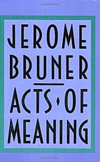 Acts of Meaning: Four Lectures on Mind and Culture (Paperback, Revised)