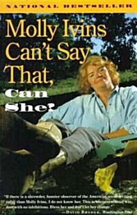 Molly Ivins Cant Say That, Can She? (Paperback)