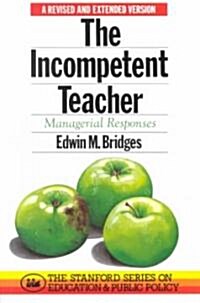 The Incompetent Teacher : Managerial Responses (Paperback)
