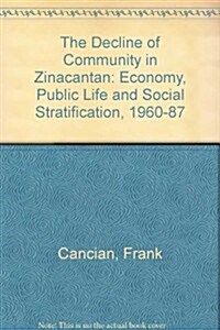 The Decline of Community in Zinacantan (Hardcover)