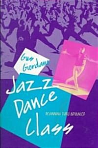 Jazz Dance Class: Beginning Thru Advanced (Paperback)