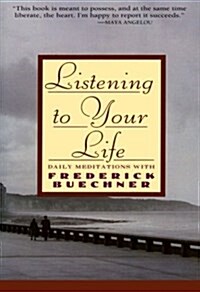 Listening to Your Life: Daily Meditations with Frederick Buechner (Paperback)