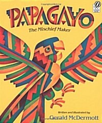 Papagayo: The Mischief Maker (Paperback)