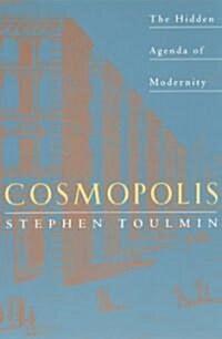 Cosmopolis: The Hidden Agenda of Modernity (Paperback, Univ of Chicago)