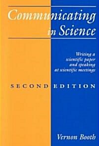 Communicating in Science : Writing a Scientific Paper and Speaking at Scientific Meetings (Paperback, 2 Revised edition)