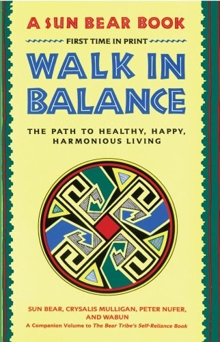 Walk in Balance: The Path to Healthy, Happy, Harmonious Living (Paperback)