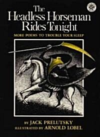 The Headless Horseman Rides Tonight: More Poems to Trouble Your Sleep (Paperback)