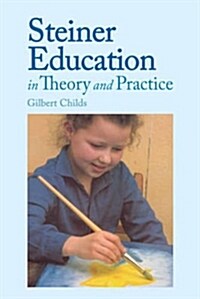 Steiner Education in Theory and Practice (Paperback)