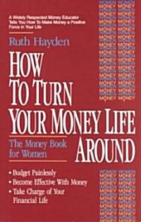 How to Turn Your Money Life Around: The Money Book for Women (Paperback)