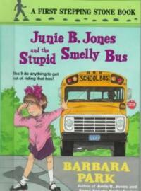 Junie B. Jones #1: Junie B. Jones and the Stupid Smelly Bus (Library Binding)