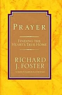 [중고] Prayer - 10th Anniversary Edition: Finding the Heart‘s True Home (Hardcover, 10, Anniversary)