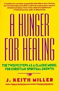 A Hunger for Healing: The Twelve Steps as a Classic Model for Christian Spiritual Growth (Paperback, Revised)