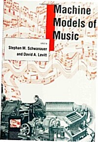 Machine Models of Music (Hardcover)