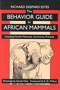 The Behavior Guide to African Mammals (Paperback, Reprint)