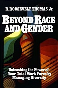 Beyond Race and Gender: Unleashing the Power of Your Total Workforce by Managing Diversity (Paperback, Special)