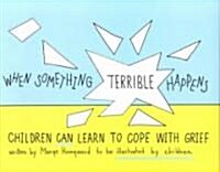 When Something Terrible Happens: Children Can Learn to Cope with Grief (Paperback)
