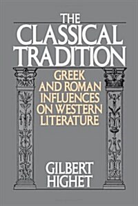 The Classical Tradition: Greek and Roman Influences on Western Literature (Paperback, Revised)