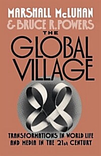 The Global Village: Transformations in World Life and Media in the 21st Century (Paperback)