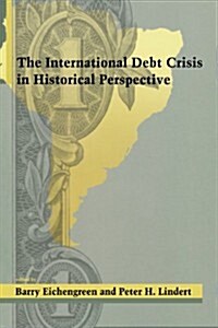 The International Debt Crisis in Historical Perspective (Paperback, Revised)