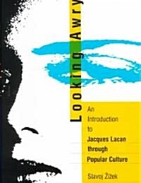 Looking Awry: An Introduction to Jacques Lacan Through Popular Culture (Paperback, Revised)