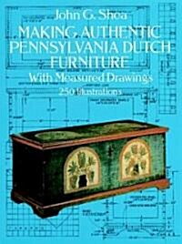 Making Authentic Pennsylvania Dutch Furniture (Paperback, Reprint)